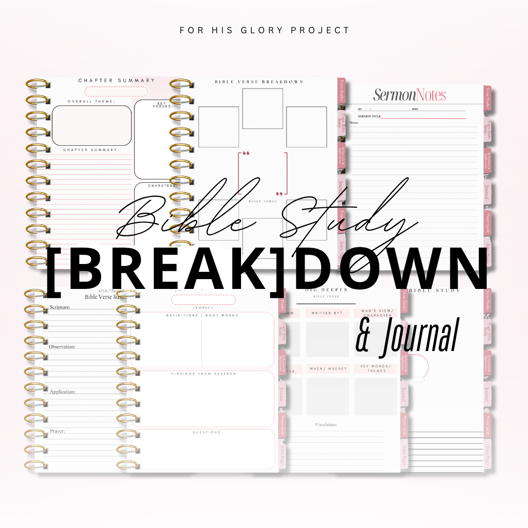 Bible Study Breakdown & Journal
